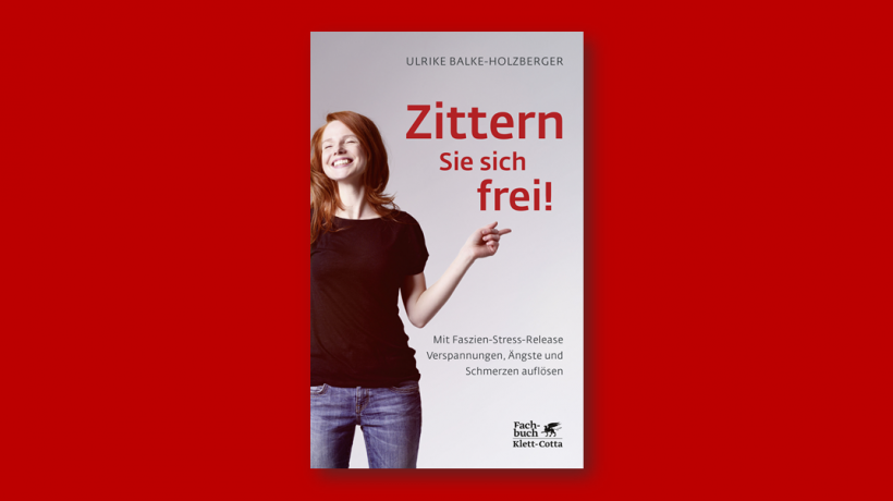 Mit Faszien-Stress-Release Verspannungen, Ängste und Schmerzen auflösen (Klett-Cotta Verlag)