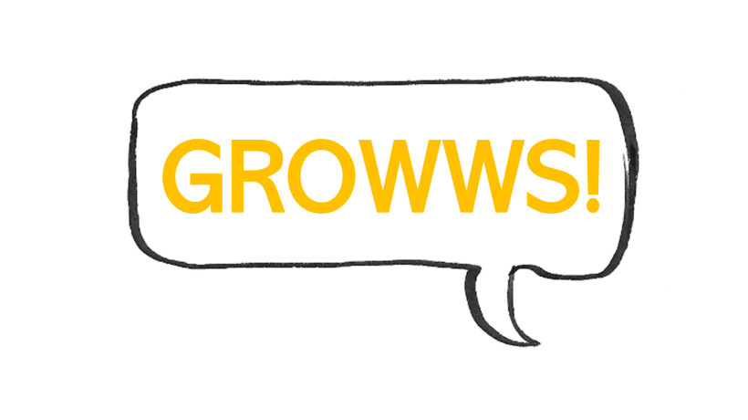 In gelben großen Buchstaben steht GROWWS! in einer Sprechblase, der Hintergrund ist weiß.